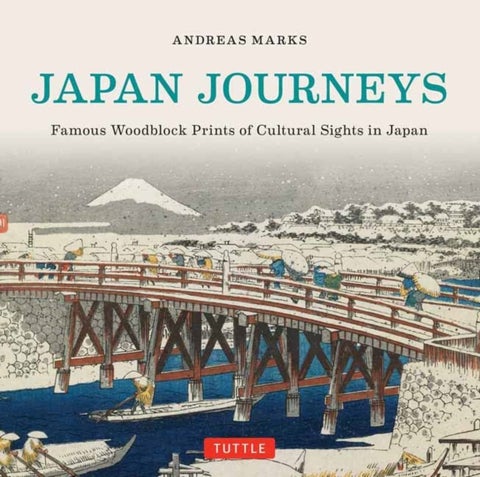 Japan Journeys - Famous Woodblock Prints of Cultural Sights in Japan