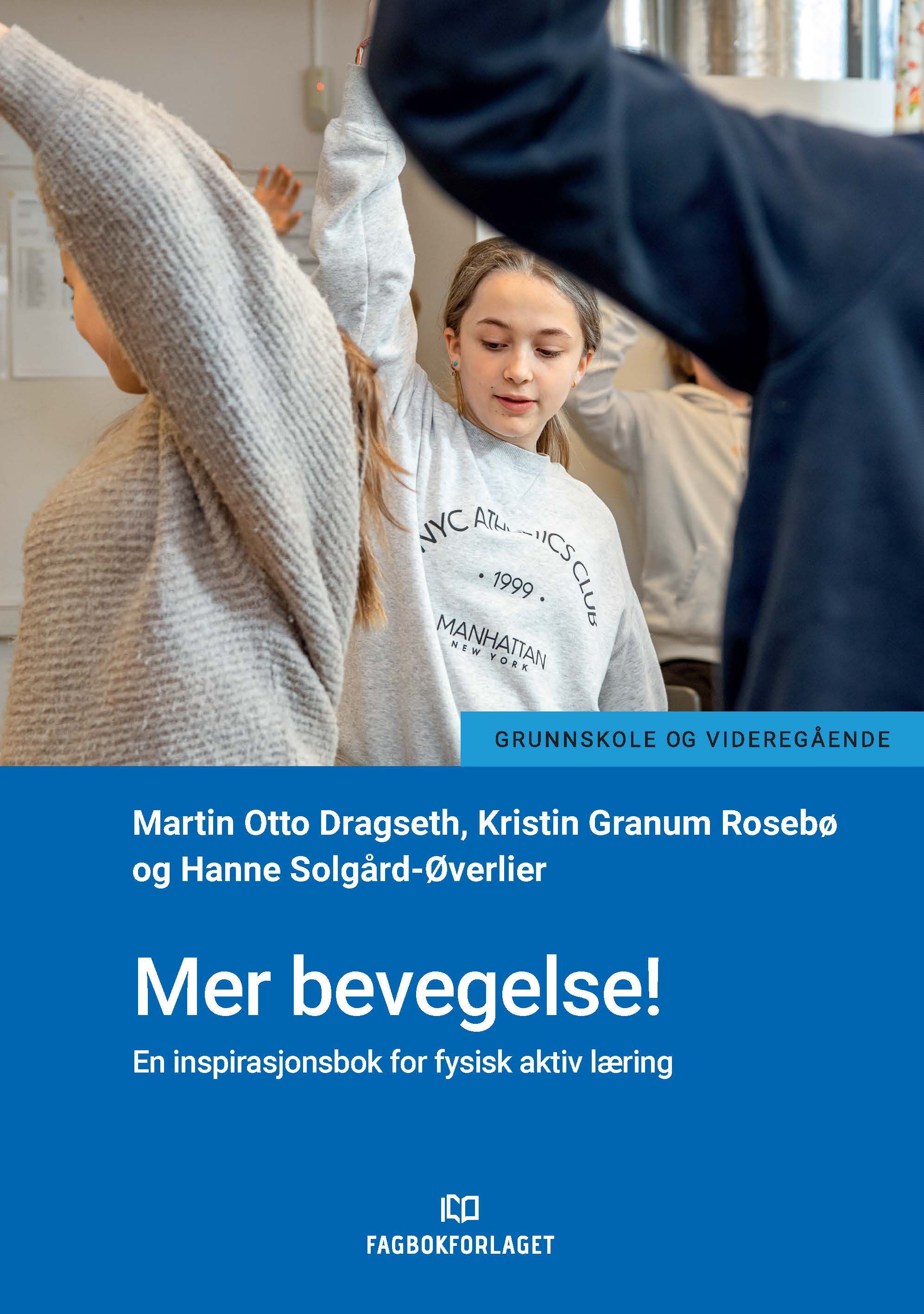 Mer bevegelse! - en inspirasjonsbok for fysisk aktiv læring