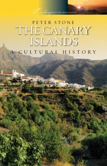 The Canary Islands: A Cultural History