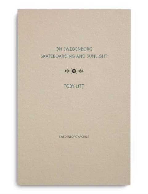 On Swedenborg, Skateboarding and Sunlight