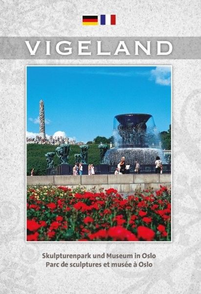 Vigeland tysk/fransk - parc de sculptures et musée à Oslo = skulpturenpark und Museum in Oslo