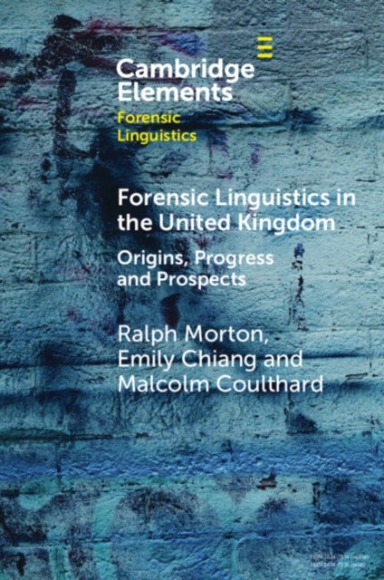 Forensic Linguistics in the United Kingdom - Origins, Progress and Prospects