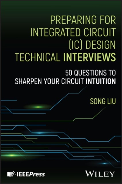 Preparing for Integrated Circuit (IC) Design Technical Interviews - 50 Questions to Sharpen Your Circuit Intuition