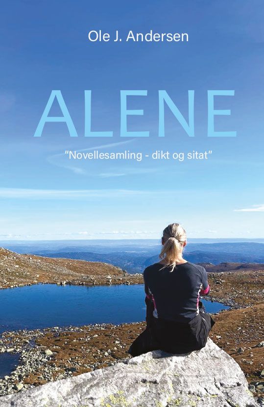 Alene - "novellesamling - dikt og sitat"