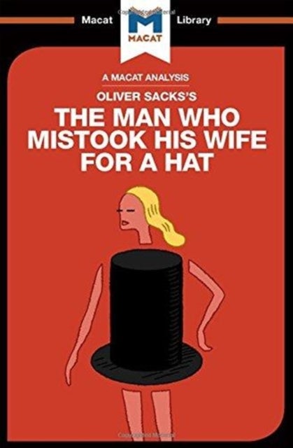 An Analysis of Oliver Sacks's The Man Who Mistook His Wife for a Hat and Other Clinical Tales