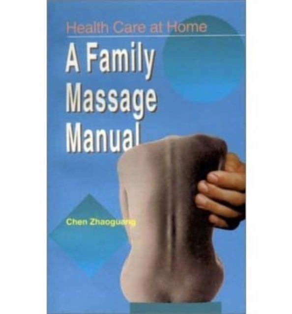 Health Care at Home - A Family Massage Manual