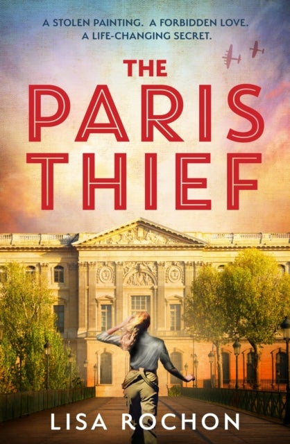 The Paris Thief - A captivating story of forbidden love, courage and betrayal in Occupied Paris