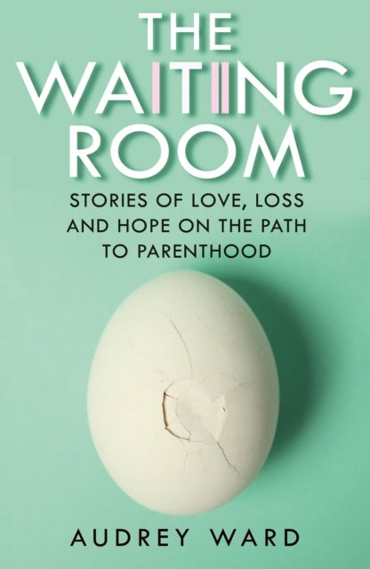 WAITING ROOM HB - Stories of Love, Loss and Hope on the Path to Parenthood