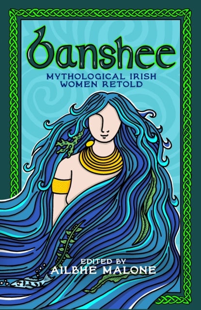 Banshee - Mythological Irish Women Retold - The Irish Bestseller