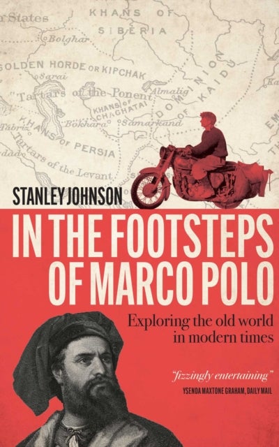 In The Footsteps of Marco Polo - Exploring the Old World in Modern Times