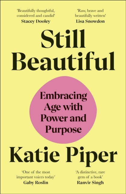 Still Beautiful - Embracing Age with Power and Purpose