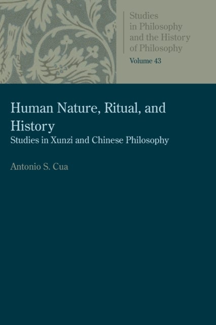 Human Nature, Ritual, and History - Studies in Xunzi and Chinese Philosophy