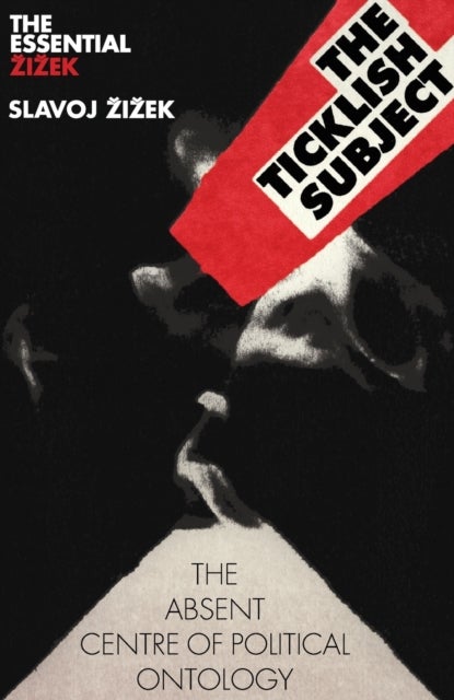 The Ticklish Subject - The Absent Centre of Political Ontology