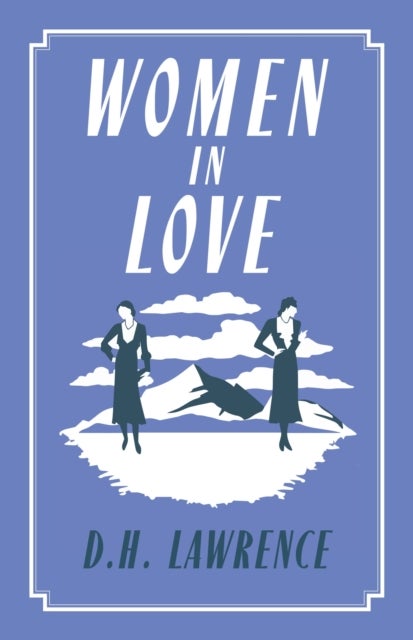Women in Love - Annotated Edition (Alma Classics Evergreens)