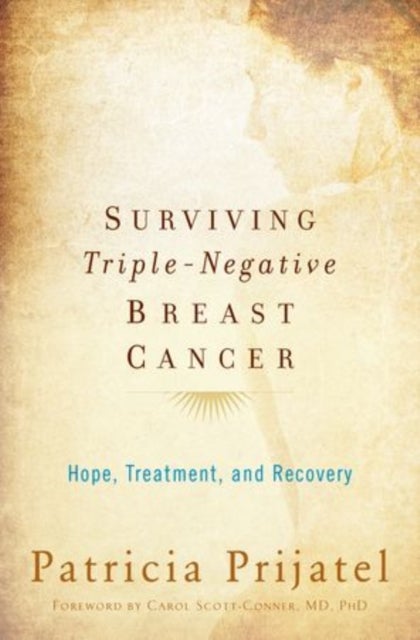 Surviving Triple-Negative Breast Cancer - Hope, Treatment, and Recovery