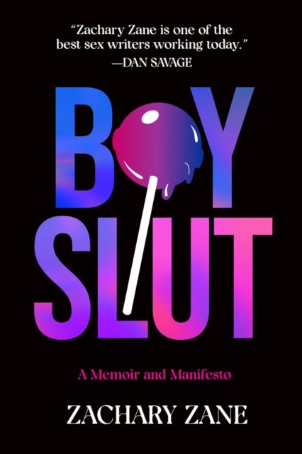 Boyslut: A Memoir and Manifesto - A Memoir and Manifesto