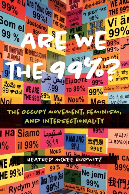 Are We the 99%? - The Occupy Movement, Feminism, and Intersectionality