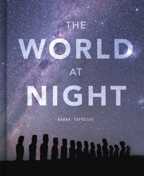 The World at Night - Spectacular photographs of the night sky