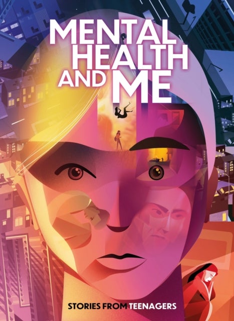 Mental Health and Me - Stories From Teenagers