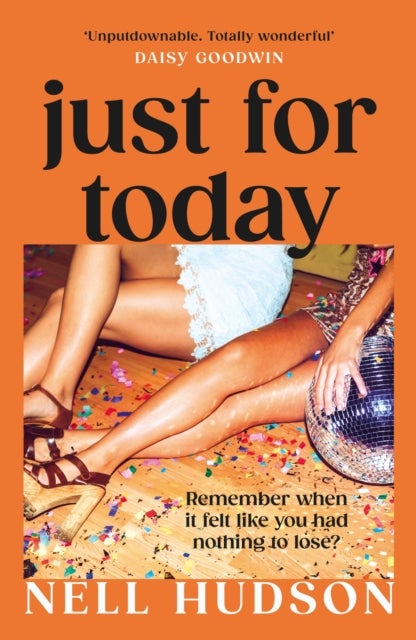 Just For Today - An intoxicating, unputdownable must-read, for fans of Anna Hope and Sally Rooney