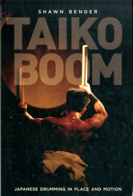 Taiko Boom - Japanese Drumming in Place and Motion