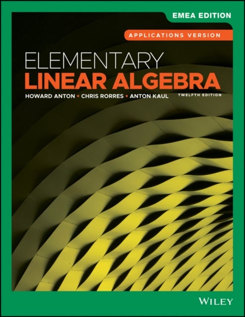 Elementary Linear Algebra. Applications Version 12