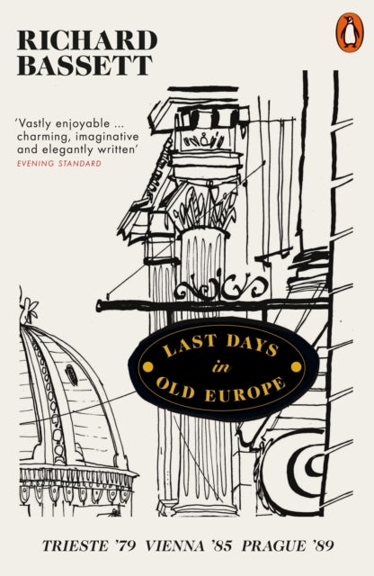 Last Days in Old Europe - Trieste '79, Vienna '85, Prague '89