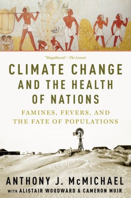 Climate Change and the Health of Nations - Famines, Fevers, and the Fate of Populations