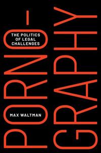 Pornography - The Politics of Legal Challenges
