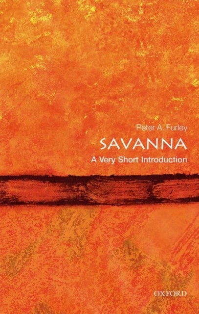 Savannas: A Very Short Introduction - A Very Short Introduction