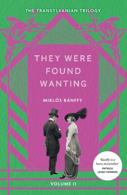They Were Found Wanting - The Transylvanian Trilogy, Volume II