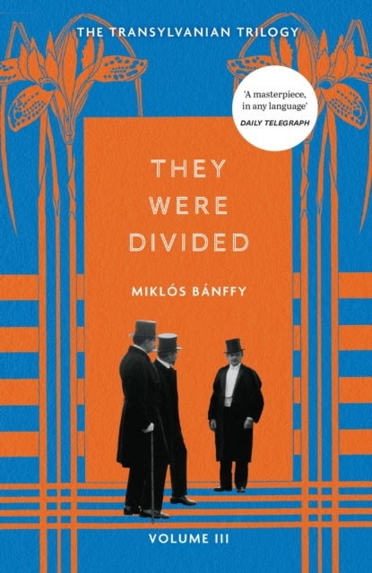 They Were Divided - The Transylvanian Trilogy, Volume III