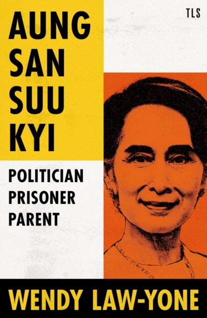 Aung San Suu Kyi - Politician, Prisoner, Parent