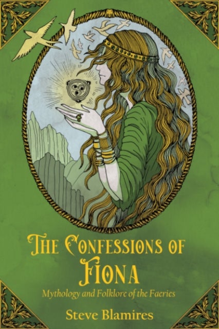 The Confessions of Fiona - Mythology and Folklore of the Faeries