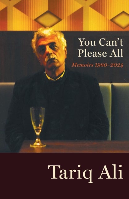 You Can't Please All - Memoirs 1980-2024