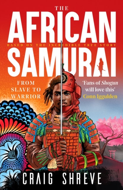 The African Samurai - Fans of Shogun will love this' Conn Iggulden