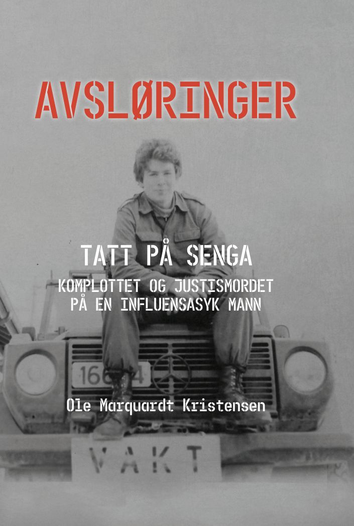 Avsløringer - tatt på senga : komplottet og justismordet på en influensasyk mann