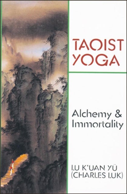 Taoist Yoga - Alchemy & Immortality