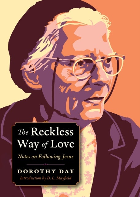 The Reckless Way of Love - Notes on Following Jesus