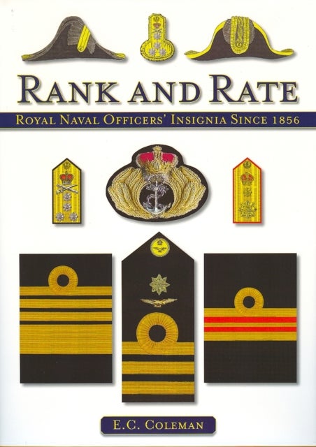 Rank and Rate - Royal Naval Officers' Insignia Since 1856