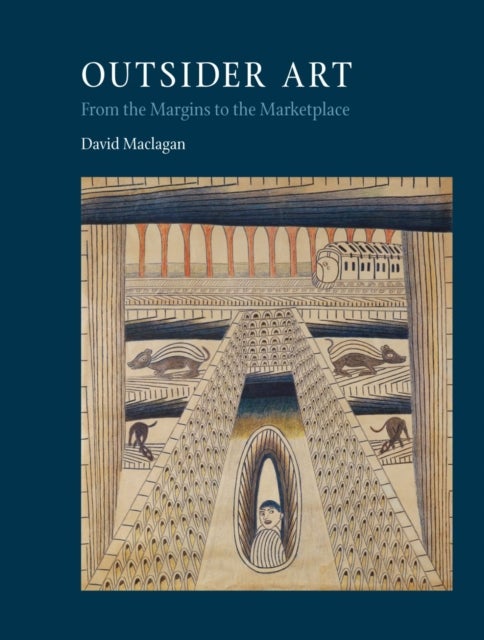 Outsider Art - From the Margins to the Marketplace