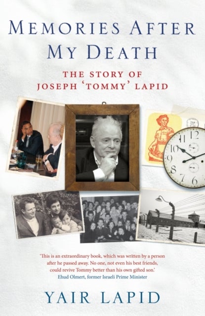 Memories After My Death - The Story of Joseph 'Tommy' Lapid