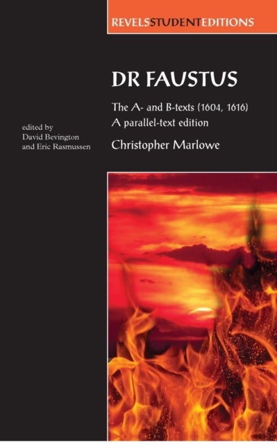 Dr Faustus: The A- and B- texts (1604, 1616) - A parallel-text edition