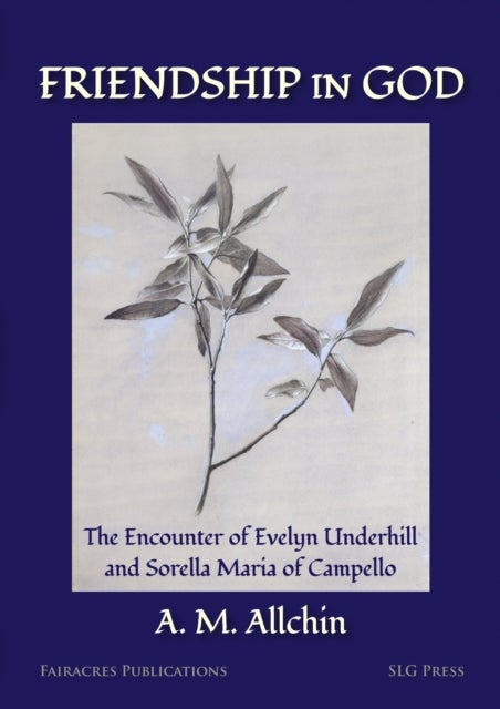 Friendship in God: The Encounter of Evelyn Underhill and Sorella Maria of Campello