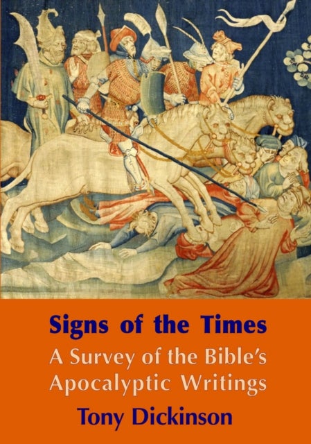 Signs of the Times: A Brief Survey of the Bible’s Apocalpytic Writings