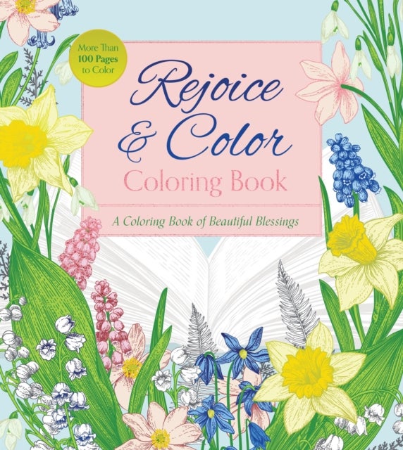 Rejoice & Color Coloring Book - A Coloring Book of Beautiful Blessings - More Than 100 Page to Color