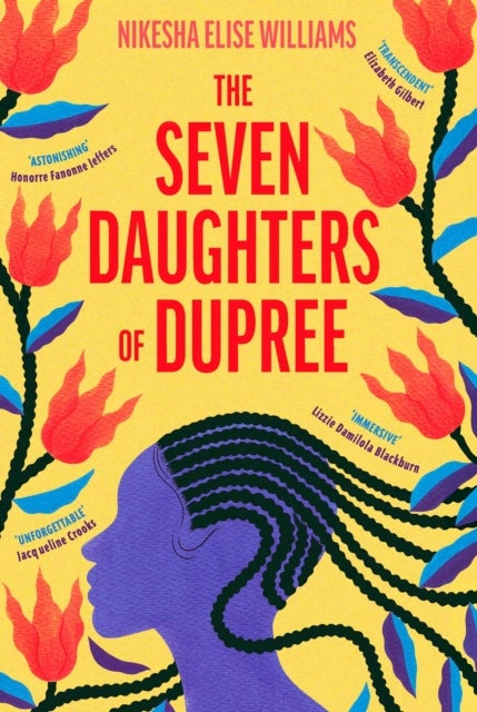 The Seven Daughters of Dupree - 'A masterful debut…immersive as it is unforgettable' Lizzie Damilola Blackburn