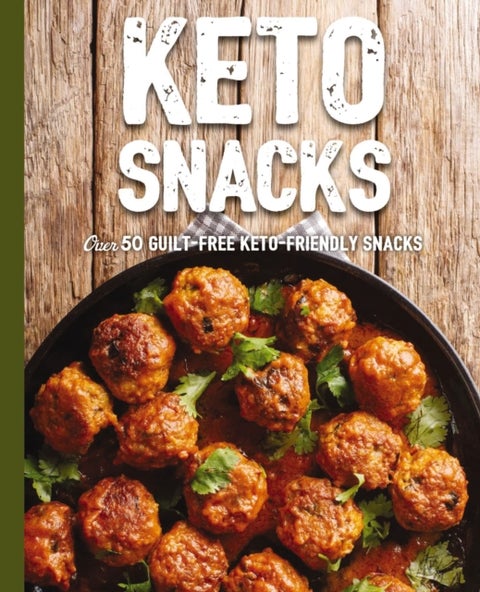 Keto Snacks - Over 50 Guilt-Free Keto-Friendly Snacks