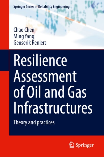 Resilience Assessment of Oil and Gas Infrastructures - Theory and Practices