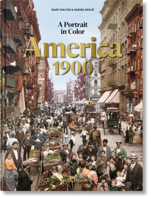 America 1900. A Portrait in Color - 45th Ed.